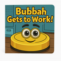 Bubbah Gets to Work! – Board Book